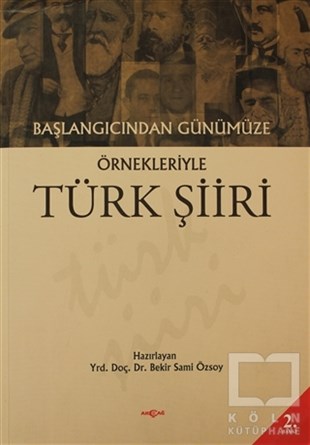 KolektifŞiirBaşlangıcından Günümüze Örnekleriyle Türk Şiiri