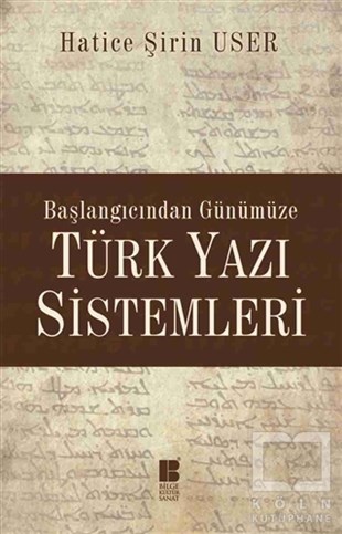 Hatice Şirin UserKültür ve BilimBaşlangıcından Günümüze Türk Yazı Sistemleri