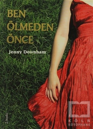 Jenny DownhamGençlik EdebiyatıBen Ölmeden Önce