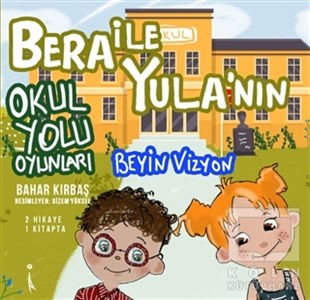 Bahar KırbaşZeka Gelişimi KitaplarıBera ile Yula’nın Okul Yolu Oyunları
