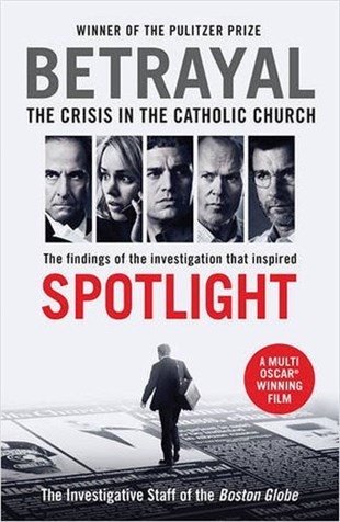 The Investigative Staff of the Boston GlobeHistory & MilitaryBetrayal: The Crisis In the Catholic Church