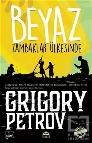 Grigory PetrovDünya Klasikleri & Klasik KitaplarBeyaz Zambaklar Ülkesinde (Ortaokul ve Liseler İçin)