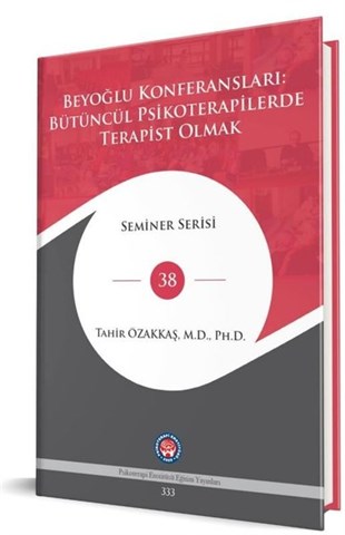 Tahir ÖzakkaşPsikoloji BilimiBeyoğlu Konferansları: Bütüncül Psikoterapilerde Terapist Olmak - Seminer Serisi 38