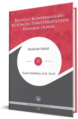 Tahir ÖzakkaşPsikoloji BilimiBeyoğlu Konferansları: Bütüncül Psikoterapilerde Danışan Olmak - Seminer Serisi 37