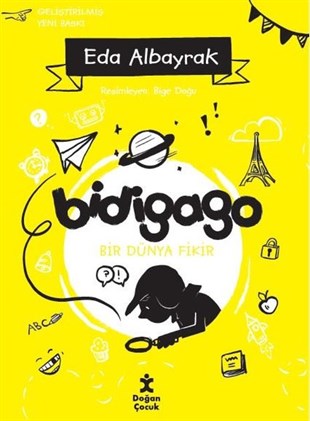 Eda AlbayrakÇocuk Gençlik RomanlarıBidigago - Bir Dünya Fikir-Genişletilmiş Yeni Baskı