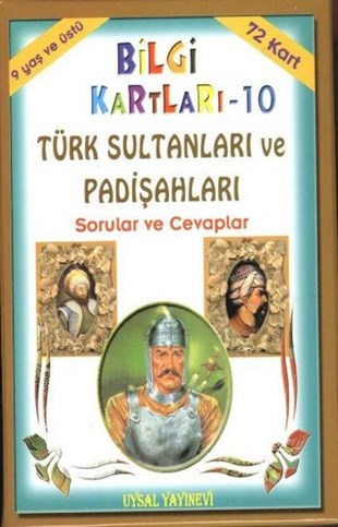 Asım Uysalİslami KitaplarBilgi Kartları 10 - Türk Sultanları ve Padişahları Sorular ve Cevaplar