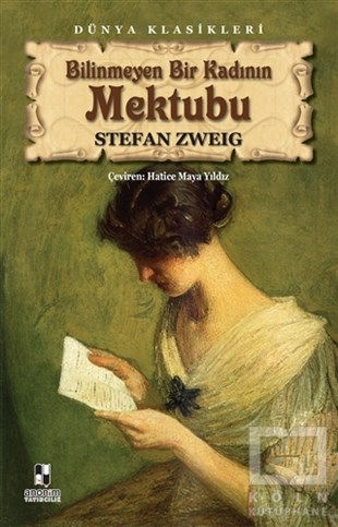 Stefan ZweigDünya Klasikleri & Klasik KitaplarBilinmeyen Bir Kadının Mektubu
