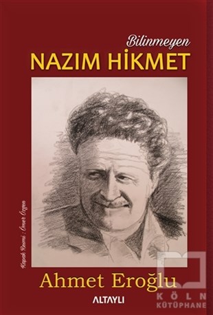 Ahmet EroğluAraştırma-İnceleme-ReferansBilinmeyen Nazım Hikmet