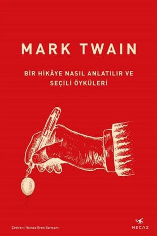 Mark TwainDünya RomanBir Hikaye Nasıl Anlatılır ve Seçili Öyküleri