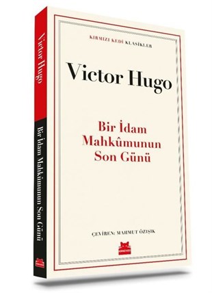Victor HugoDünya KlasikleriBir İdam Mahkumunun Son Günü - Kırmızı Kedi Klasikler