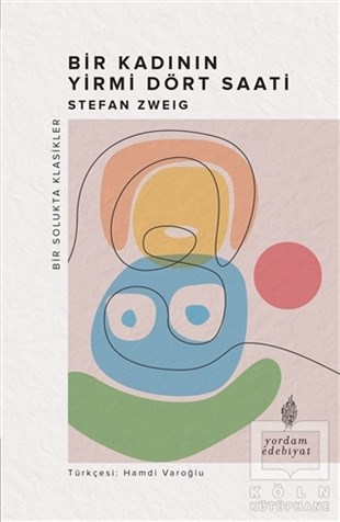 Stefan ZweigDünya Klasikleri & Klasik KitaplarBir Kadının Yirmi Dört Saati