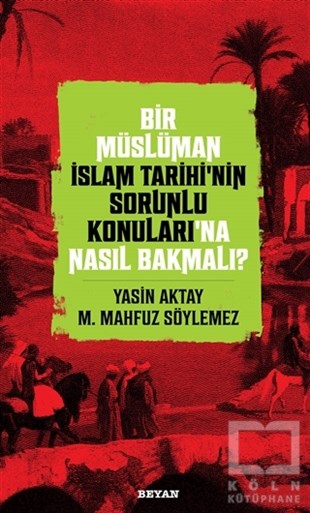 Yasin Aktayİslami Araştırma ve İnceleme KitaplarıBir Müslüman İslam Tarihi’nin Sorunlu Konuları’na Nasıl Bakmalı?