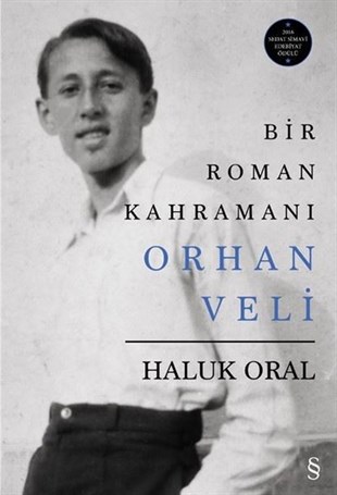 Haluk OralEdebiyatçılarBir Roman Kahramanı Orhan Veli