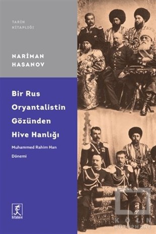 Nariman HasanovTürk Tarihi Araştırmaları KitaplarıBir Rus Oryantalistin Gözünden Hive Hanlığı