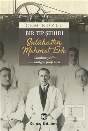 Cem KozluBiyografi & Otobiyografi KitaplarıBir Tıp Şehidi - Salahattin Mehmet Erk