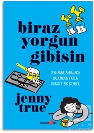 Jenny TrueHumor BücherBiraz Yorgun Gibisin