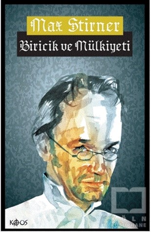 Max StirnerAraştıma-İnceleme-ReferansBiricik ve Mülkiyeti (Ciltli)