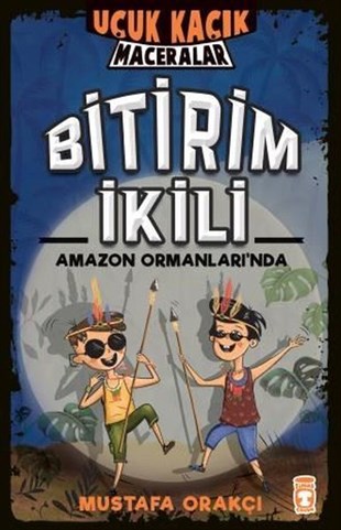Mustafa OrakçıÇocuk Gençlik RomanlarıBitirim İkili Amazon Ormanları'nda - Uçuk Kaçık Maceralar