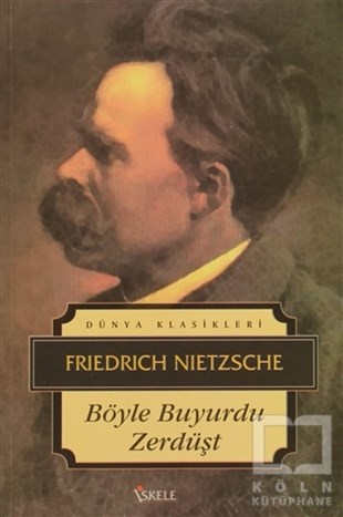 Friedrich Wilhelm NietzscheFelsefi AkımlarBöyle Buyurdu Zerdüşt