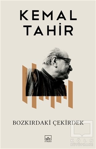 Kemal TahirTürk Edebiyatı KitaplarıBozkırdaki Çekirdek