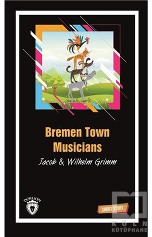 Wilhelm GrimmHikayelerBremen Town Musicians