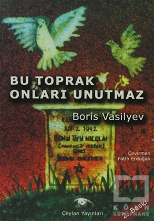 Boris VasilyevRus EdebiyatıBu Toprak Onları Unutmaz