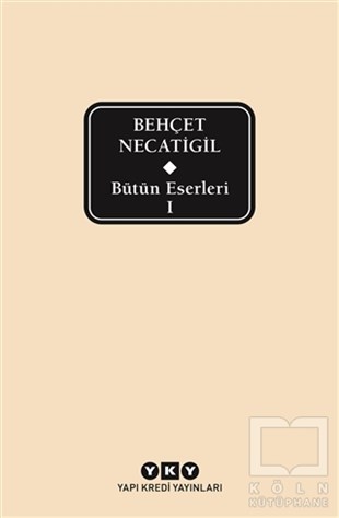 Behçet NecatigilHikaye (Öykü) KitaplarıBütün Eserleri 1 - Behçet Necatigil