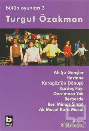 Turgut ÖzakmanSenaryo KitaplarıBütün Oyunları 3 Ah Şu Gençler