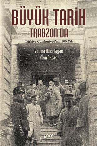 Akın AktaşTürk Tarihi Araştırmaları KitaplarıBüyük Tarih Trabzon'da