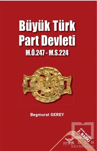 Begmurat GereyAndereBüyük Türk Part Devleti - M.Ö.247-M.S.224