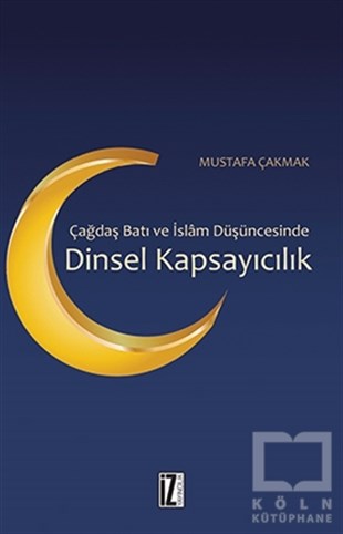 Mustafa ÇakmakTasavvuf - Mezhepler - TarikatlarÇağdaş Batı ve İslam Düşüncesinde Dinsel Kapsayıcılık