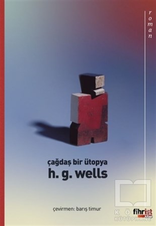H. G. WellsBilimkurgu KitaplarıÇağdaş Bir Ütopya