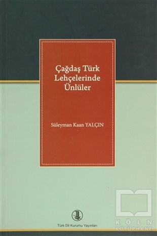 Süleyman Kaan YalçınDenemeÇağdaş Türk Lehçelerinde Ünlüler