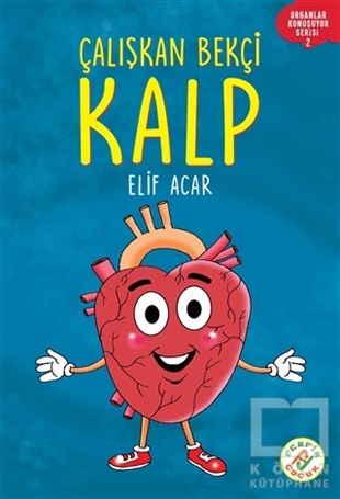 Elif AcarReferans Çocuk KitaplarıÇalışkan Bekçi Kalp - Organlar Konuşuyor Serisi 2