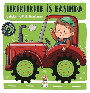 Hilal SivriSesli Görüntülü Çocuk KitaplariÇalışkan Çiftlik Araçlarım-Tekerlekler İş Başında