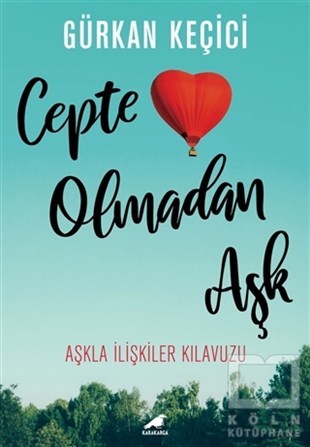 Gürkan KeçiciKişisel Gelişim KitaplarıCepte Olmadan Aşk