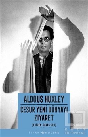 Aldous HuxleyAraştırma-İnceleme-ReferansCesur Yeni Dünyayı Ziyaret