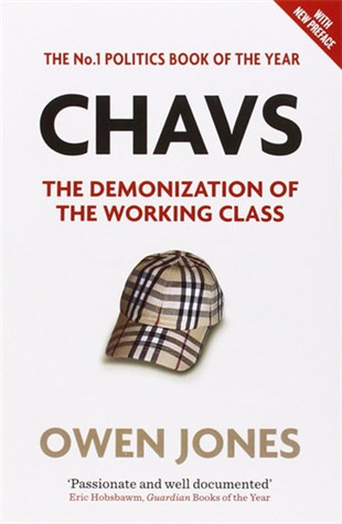 Owen JonesBusiness and EconomicsChavs: The Demonization of the Working Class