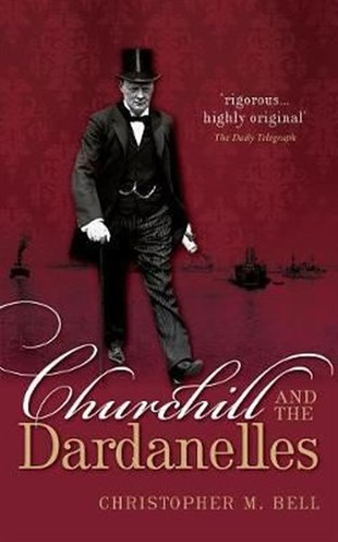 Christopher M. BellBiography (History)Churchill and the Dardanelles