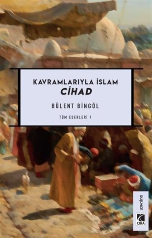 Bülent Bingölİslami KitaplarCihad- K avramlarıyla İslam