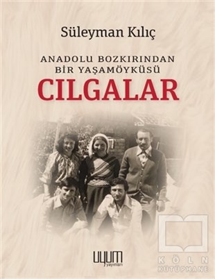 Süleyman KılıçAnı & Mektup & Günlük KitaplarıCılgalar - Anadolu Bozkırından Bir Yaşamöyküsü