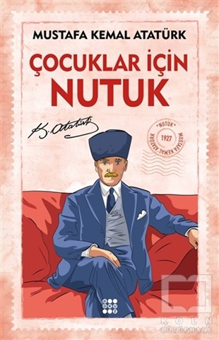 Mustafa Kemal AtatürkBiyografi & Otobiyografi KitaplarıÇocuklar İçin Nutuk