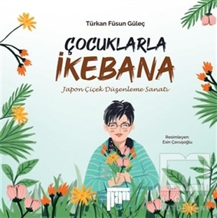 Türkan Füsun GüleçZeka Gelişimi KitaplarıÇocuklarla İkebana