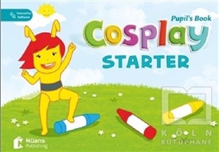 Başak ElmasDil ÖğrenimiCosplay Starter Pupil’s Book + Stickers + Interactive Software (Okul Öncesi İngilizce)