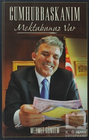 Mehmet GündemGenel Politika, Siyaset Bilim, Siyaset TarihiCumhurbaşkanım Mektubunuz Var