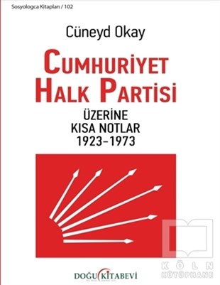 Cüneyd OkayAraştırma & İnceleme ve Referans KitaplarıCumhuriyet Halk Partisi Üzerine Kısa Notlar 1923-1973