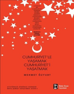 Mehmet ÖzyurtTürkiye ve Cumhuriyet Tarihi KitaplarıCumhuriyet'le Yaşamak Cumhuriyet'i Yaşatmak