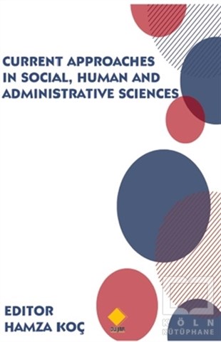 Hamza KoçYabancı Dilde KitaplarCurrent Approaches in Social, Human and Administrative Sciences