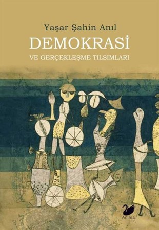 Yaşar Şahin AnılTürkiye Siyaseti ve Politikası KitaplarıDemokrasi ve Gerçekleşme Tılsımları
