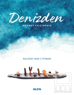 Mehmet YalçınkayaTürk Mutfağı KitaplarıDenizden